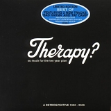 Therapy? - So Much For The Ten Year Plan