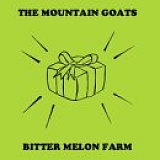 The Mountain Goats - Bitter Melon Farm