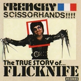 Various artists - Frenchy Scissorhands: the True Story of Flicknife Records