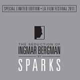 Sparks - The Seduction Of Ingmar Bergman- Limited Edition LA Film Festival CD