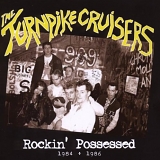 Turnpike Cruisers - Rockin' Possessed 1984-1986