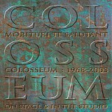 Colosseum - Morituri Te Salutant