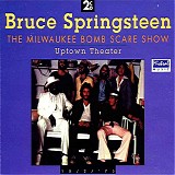 Bruce Springsteen - The Milwaukee Bomb Scare Show