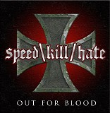 Speed Kill Hate - Out For Blood