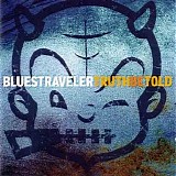 Blues Traveler - Truth Be Told