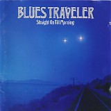 Blues Traveler - Straight On Till Morning