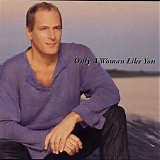 Michael Bolton - Only A Woman Like You