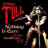 Jethro Tull - Nothing Is Easy: Live at the Isle of Wight 1970