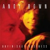 Andy Bown - Unfinished Business