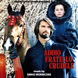 Ennio Morricone - Addio Fratello Crudele