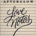 Afterglow - Love Notes