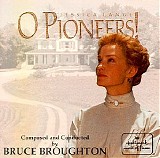 Bruce Broughton - O Pioneers!