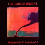 The Icicle Works - Permanent Damage