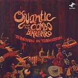 Quantic And His Combo Barbaro - Tradition In Transition