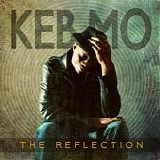 Keb Mo - The Reflection