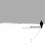 SubtractiveLAD - Life At The End Of The World