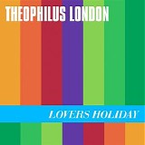 Theophilus London - Lovers Holiday