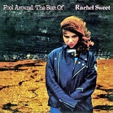 Rachel Sweet - Fool Around:  The Best Of