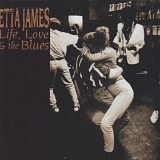 Etta James - Life Love & The Blues