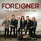 Foreigner - Feels Like The First Time