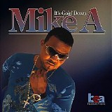 Mike A - It's Goin' Down