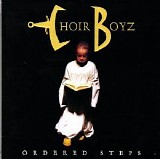 Choir Boyz - Ordered Steps