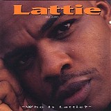 Lattie - Who Is Lattie?