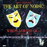 Art of Noise - (Who's Afraid Of?) The Art Of Noise!