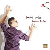 J-Funk - Meant to Be