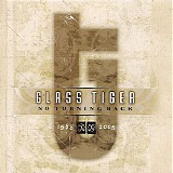 Glass Tiger - No Turning Back: 1985-2005