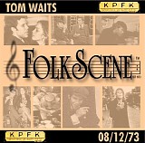 Tom Waits - KPFK Folk Scene (Live Los Angeles 1973-08-12)