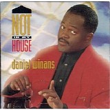 Daniel Winans - Not in My House