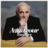 Charles Aznavour - Aznavour Toujours