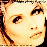 Debbie Harry (Blondie) - Once More Into The Bleach