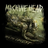 Machine Head - Unto the Locust