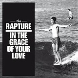 Rapture - In The Grace Of Your Love