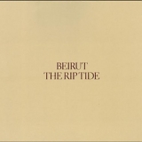 Beirut - The Rip Tide