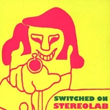 Stereolab - Switched On