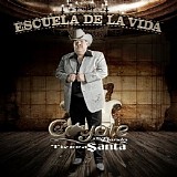 El Coyote Y Su Banda Tierra Santa - Escuela De La Vida