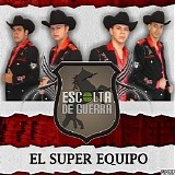 Escolta De Guerra - El Super Equipo