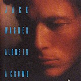 Jack Wagner - Alone In A Crowd