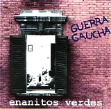 Los Enanitos Verdes - Guerra Gaucha