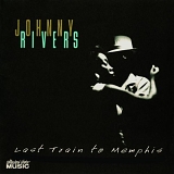 Johnny Rivers - Last Train To Memphis