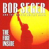 Bob Seger - The Fire Inside