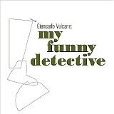 Giancarlo Vulcano - My Funny Detective