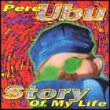 Pere Ubu - Story of My Life