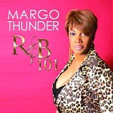 Margo Thunder - R & B 101