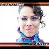 Gretchen Elise - Time & Space