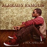 J-Rocafeller - Already Famous