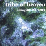 Tribe of Heaven - Imagine We Were